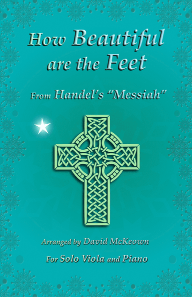 How Beautiful are the Feet, (from the Messiah), by Handel, for Solo Viola and Piano (arr. David McKeown)