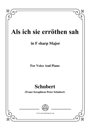 Schubert-Als ich sie errothen sah in F sharp Major,for voice and piano (arr. MSM)