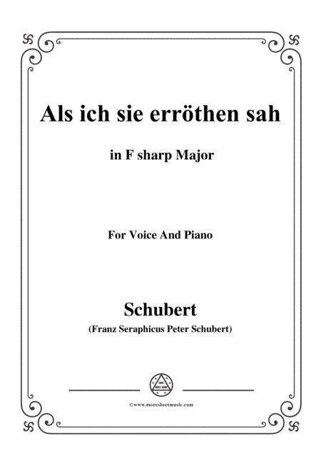 Schubert-Als ich sie errothen sah in F sharp Major,for voice and piano (arr. MSM)