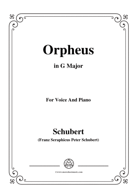 Schubert-Orpheus(Song of Orpheus as he entered Hell),D.474,in G Major,for Voice&Piano (arr. MSM)