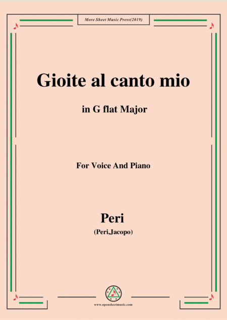 Peri-Gioite al canto mio in G flat Major,ver.1,from 'Euridice',for Voice and Piano (arr. MSM)