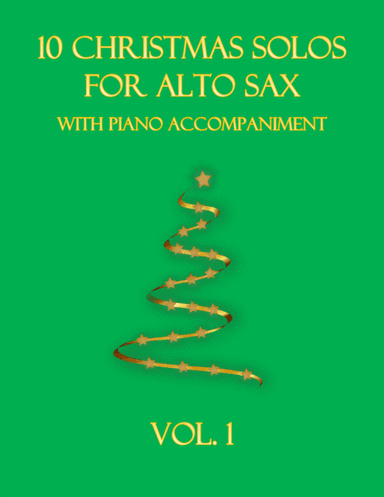 10 Christmas Solos for Alto Sax (with piano accompaniment) vol. 1 (arr. B C Dockery)