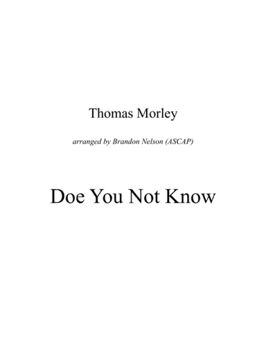 Doe You Not Know (trumpet, horn, trombone or baritone) (arr. Brandon Nelson)