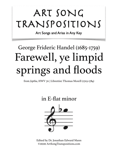 HANDEL: Farewell, ye limpid springs and floods (transposed to E-flat minor) (arr. ArtSongTranspositions.com)