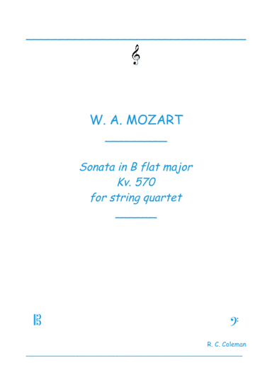 Mozart Sonata kv. 570 for String quartet (arr. R. C. Coleman)