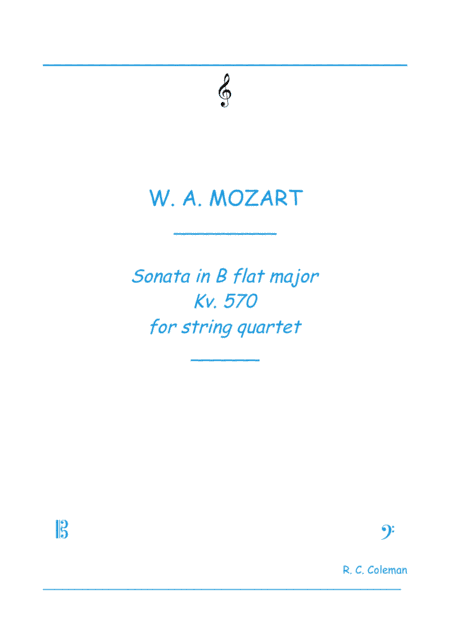 Mozart Sonata kv. 570 for String quartet (arr. R. C. Coleman)