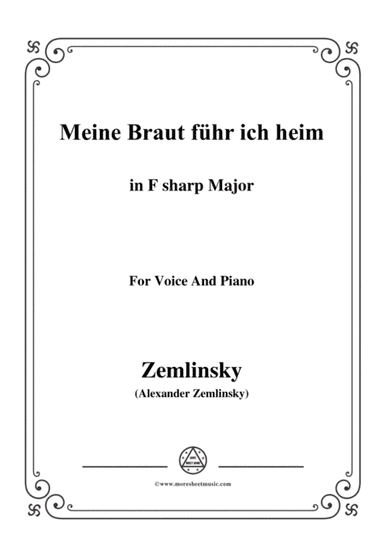 Zemlinsky-Meine Braut führ ich heim in F sharp Major (arr. MSM)