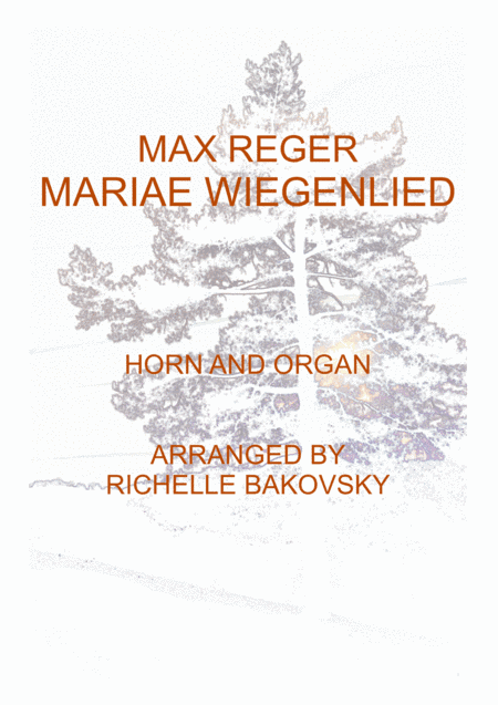 Max Reger: Mariae Wiegenlied for Horn and Piano or Organ (arr. Pavel and Richelle Bakovsky)
