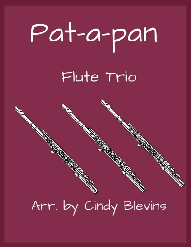 Pat-a-pan, for Flute Trio (arr. Cindy Blevins)