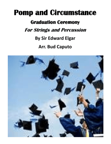 Pomp and Circumstance for Graduation Strings and Percussion (arr. Bud Caputo)