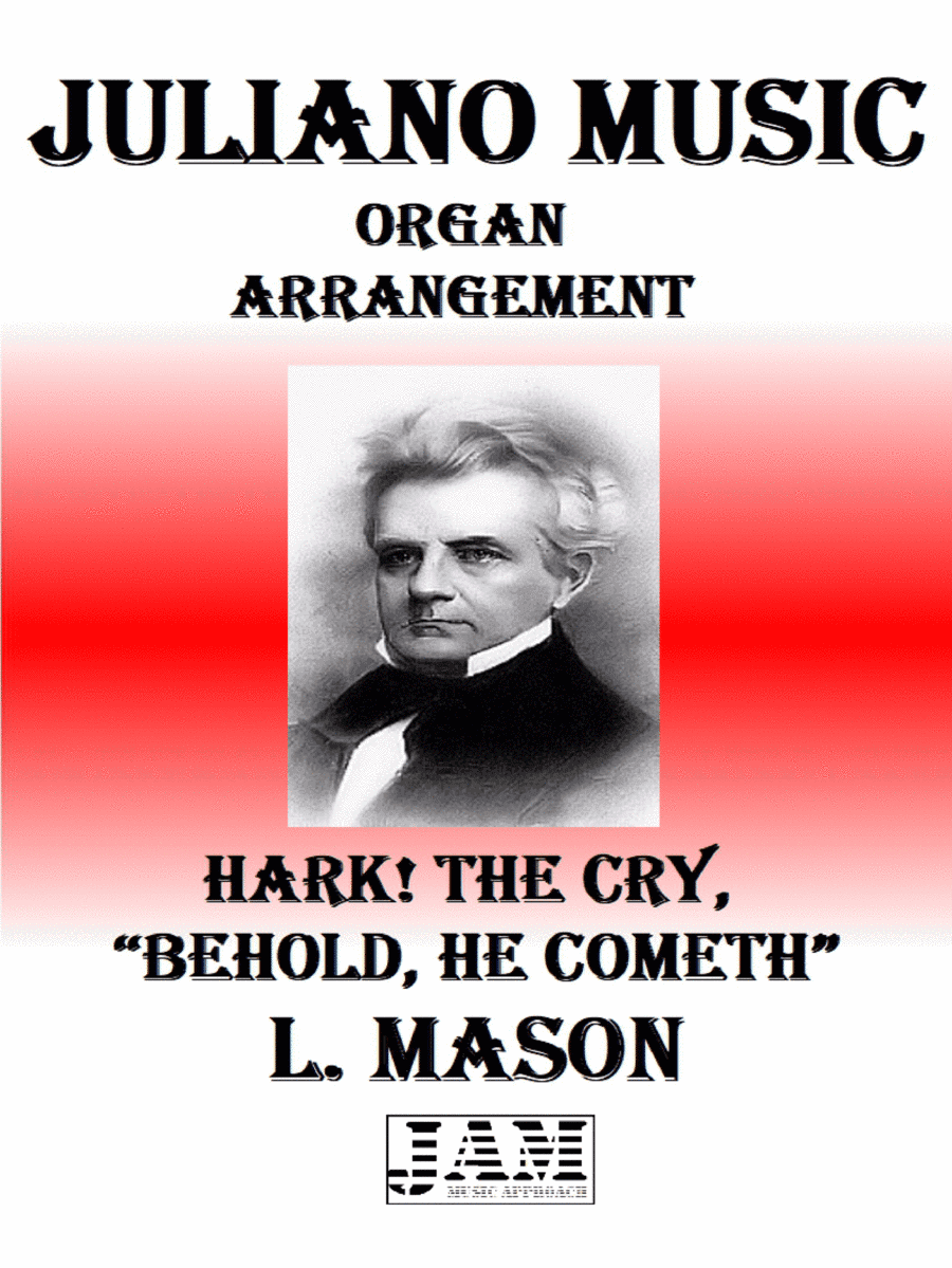 HARK! THE CRY, "BEHOLD, HE COMETH"  - L. MASON (HYMN - EASY ORGAN) (arr. Juliano Music)