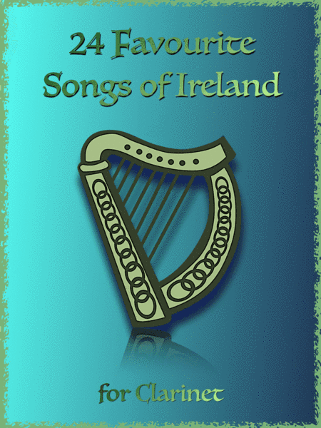 24 Favourite Songs of Ireland, for Clarinet (arr. David McKeown)