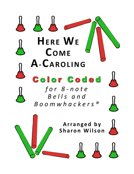 Here We Come A-Caroling for 8-note Bells and Boomwhackers (with Color Coded Notes) (arr. Sharon Wilson)