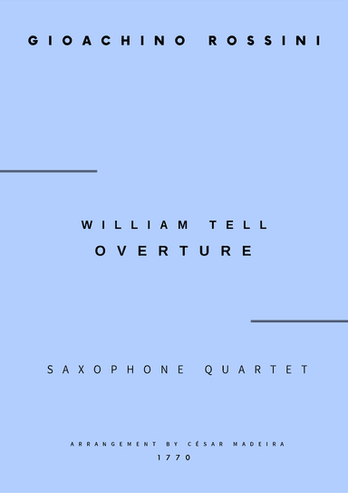 William Tell Overture - Sax Quartet (Full Score and Parts) (arr. César Madeira)