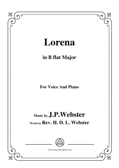 J. P. Webster-Lorena,in B flat Major,for Voice and Piano (arr. MSM)