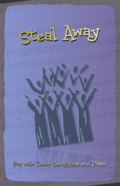 Steal Away, Gospel Song for Tenor Saxophone and Piano (arr. David McKeown)