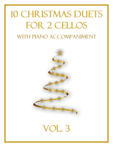 10 Christmas Duets for 2 Cellos with Piano Accompaniment (Vol. 3) (arr. B. C. Dockery)