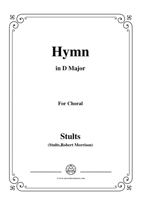 Stults-The Story of Christmas,No.3,Hymn,Of the Fathers Love Begotten,in D Major,for Choral and Piano (arr. MSM)