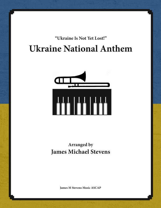 Ukraine National Anthem - Trombone & Piano (arr. James Michael Stevens)