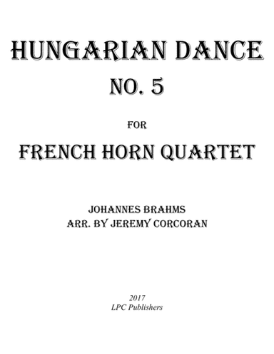 Hungarian Dance No. 5 for French Horn Quartet (arr. Jeremy Corcoran)