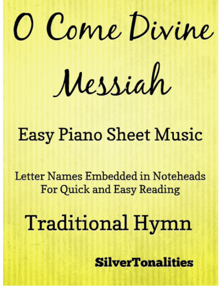 O Come Divine Messiah Traditional Advent Easy Piano Sheet Music (arr. SilverTonalities)