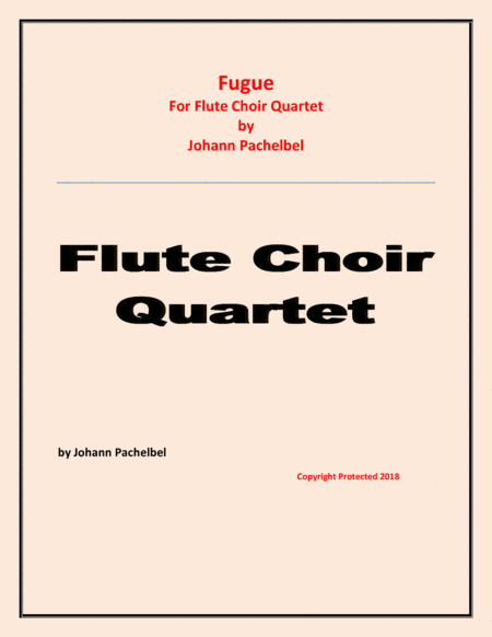 Fugue - Johann Pachelbel - Flute Choir Quartet (2 Flutes; Alto Flute and Bass Flute) - Intermediate (arr. Raymond Fenech)