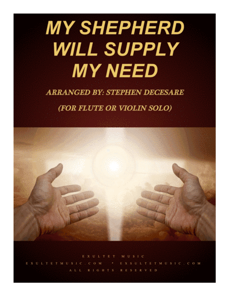 My Shepherd Will Supply My Need (for Flute or Violin solo and Piano) (arr. Stephen DeCesare)