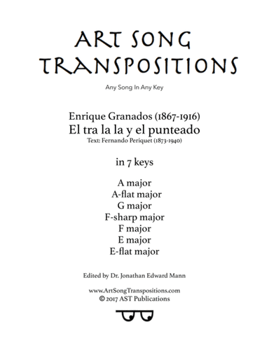 GRANADOS: El tra la la y el punteado (in 7 keys: A, A-flat, G, F-sharp, F, E, E-flat major) (arr. ArtSongTranspositions.com)