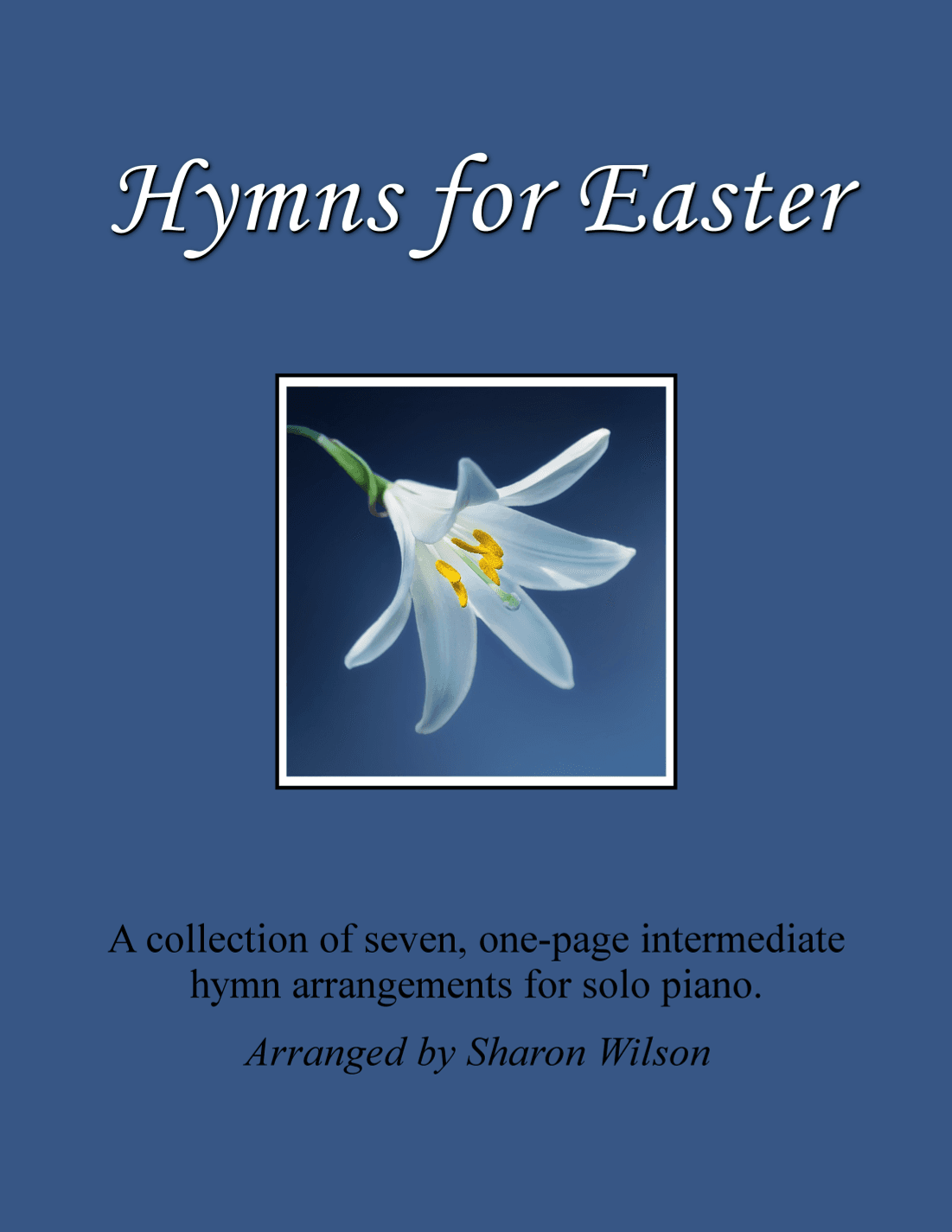 Hymns for Easter (A Collection of One-Page Hymns for Solo Piano) (arr. Sharon Wilson)