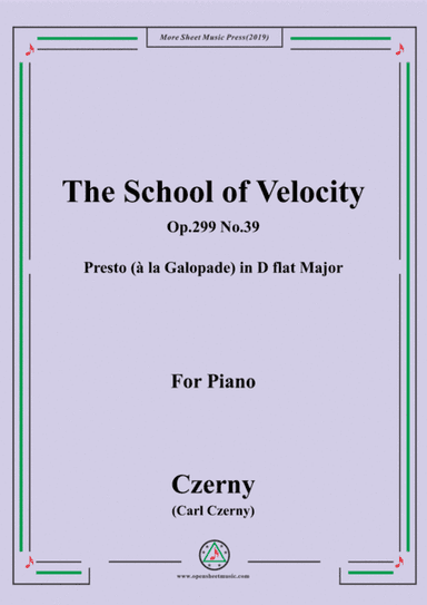 Czerny-The School of Velocity,Op.299 No.39,Presto (à la Galopade) in D flat Major,for Piano (arr. MSM)