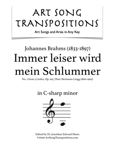 BRAHMS: Immer leiser wird mein Schlummer, Op. 105 no. 2 (transposed to C-sharp minor) (arr. ArtSongTranspositions.com)
