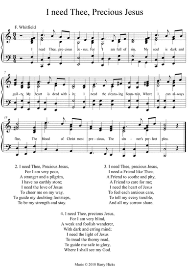 I need Thee, Precious Jesus. A new tune to a wonderful old hymn.