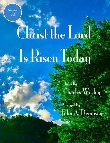 Christ the Lord is Risen Today (Sax Trio: AAT) (arr. John A. Dempsey)