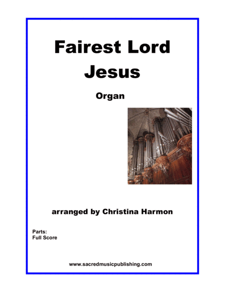 Fairest Lord Jesus - Organ (arr. Christina Harmon)