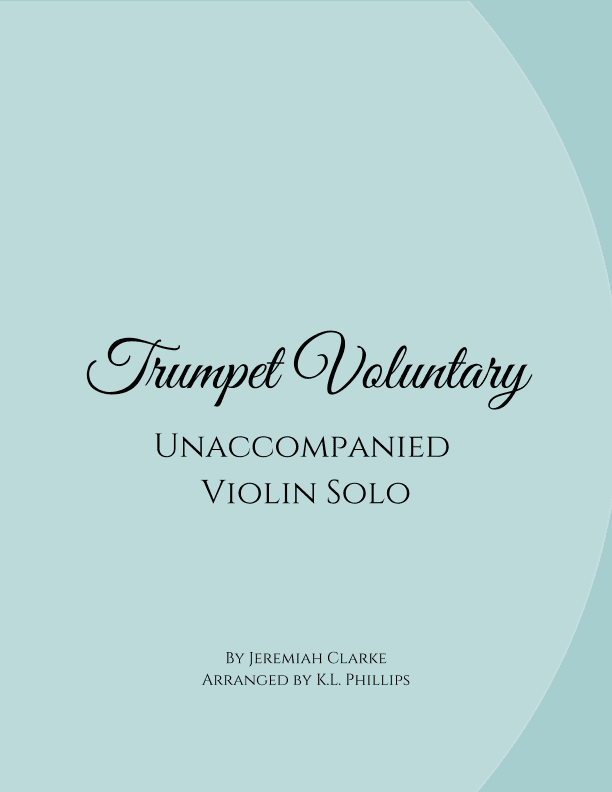 Trumpet Voluntary - Unaccompanied Violin Solo (arr. K.L. Phillips)