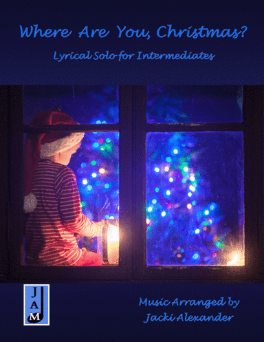 Where Are You Christmas? (arr. Jacki Alexander)