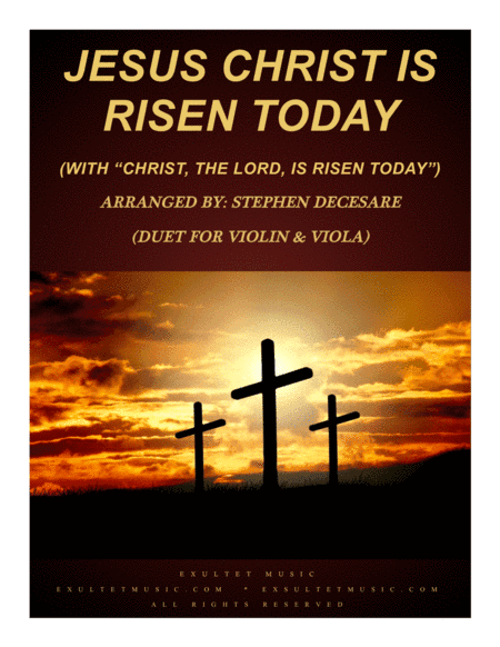 Jesus Christ Is Risen Today (with "Christ, The Lord, Is Risen Today") (Duet for Violin and Viola) (arr. Stephen DeCesare)