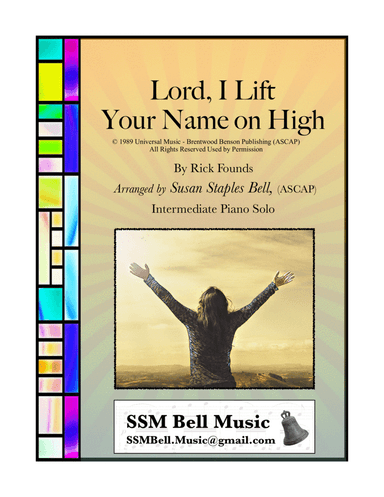 Lord, I Lift Your Name On High (arr. Susan Staples Bell)