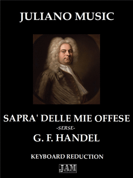 SAPRÀ DELLE MIE OFFESE FROM "XERXES" (HWV 40) (KEYBOARD REDUCTION) - G. F. HANDEL (arr. Juliano Music)