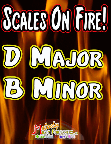 Scales on Fire in D and B Minor