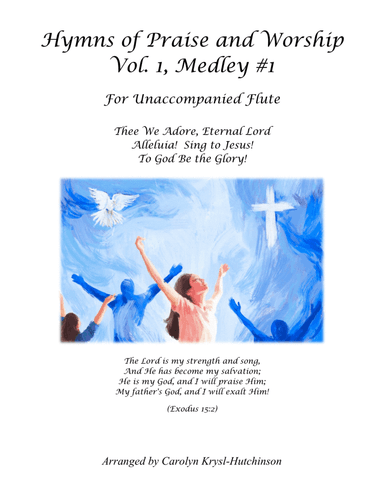 Hymns of Praise and Worship for Unaccompanied Flute, Volume 1, Medley #1 (arr. Carolyn Krysl-Hutchinson)