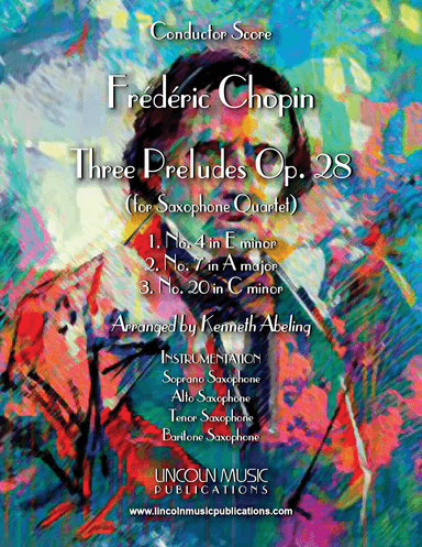 Chopin - Three Preludes Op. 28 Nos. 4, 7 and 20 (for Saxophone Quartet SATB) (arr. Kenneth Abeling)