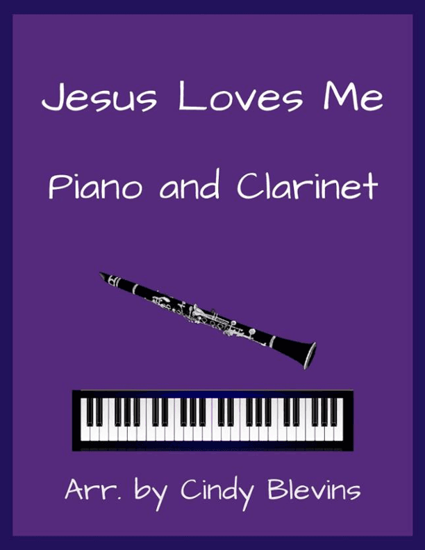 Jesus Loves Me, for Piano and Clarinet (arr. Cindy Blevins)