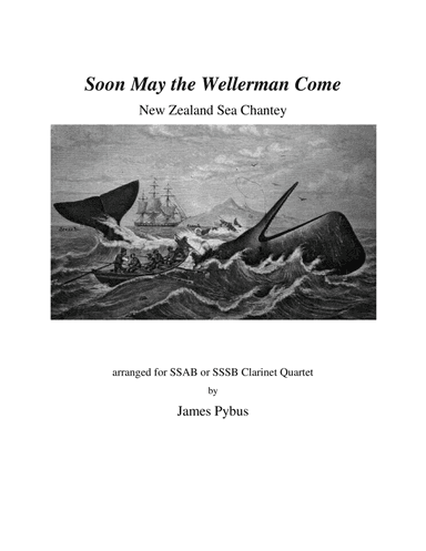 Soon May the Wellerman Come (New Zealand sea chantey) (clarinet quartet arrangement) (arr. James Pybus)