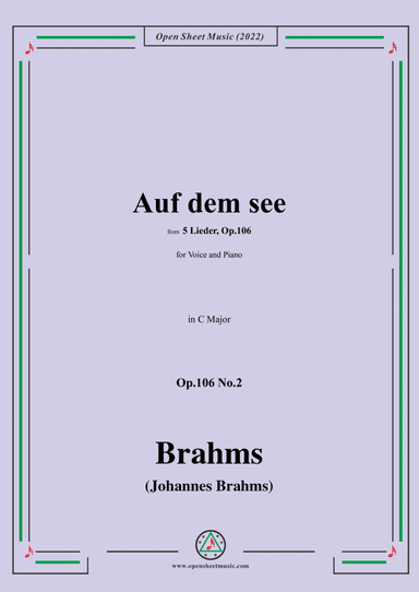Brahms-Auf dem see,Op.106 No.2 in C Major,for Voice and Piano (arr. Open Cloud)