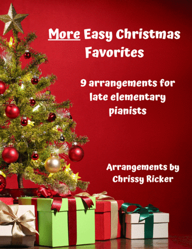 More Easy Christmas Favorites - 9 Arrangements for Late Elementary Pianists (arr. Chrissy Ricker)