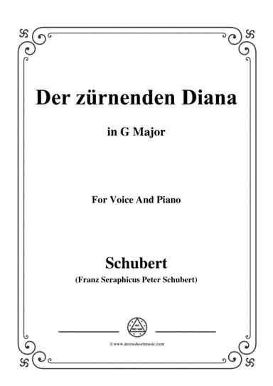 Schubert-Der Zürnenden Diana,Op.36 No.1,in G Major,for Voice&Piano (arr. MSM)