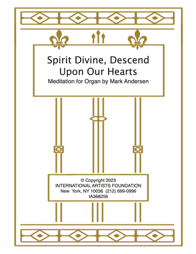 Spirit Divine, Descend Upon Our Hearts  meditation for organ by Mark Andersen