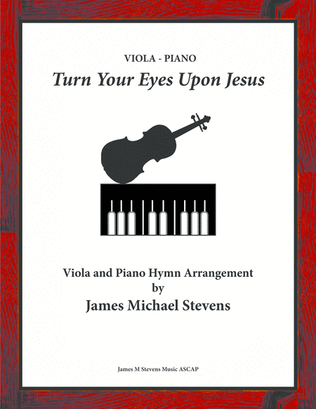 Turn Your Eyes Upon Jesus - 2020 Viola & Piano (arr. James Michael Stevens)