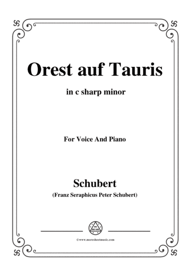 Schubert-Orest auf Tauris(Orestes on Tauris),D.548,in c sharp minor,for Voice&Piano (arr. MSM)
